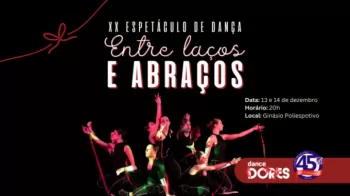 XX Espetáculo de Dança: Entre laços e abraços