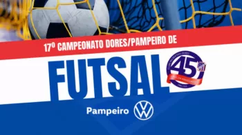 17º Campeonato Dores/Pampeiro de Futsal