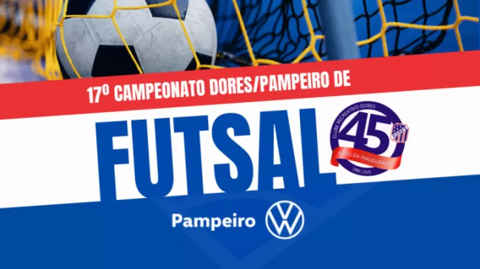 17º Campeonato Dores/Pampeiro de Futsal