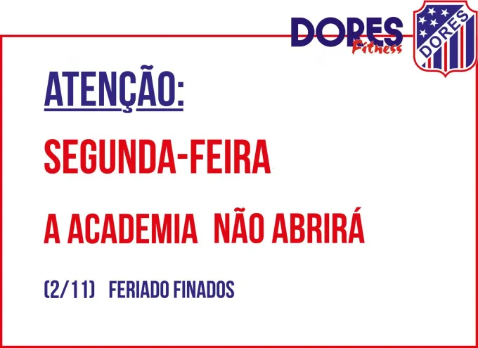 Academia Dores Ftines não abre na segunda-feira